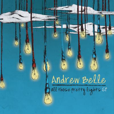 All Those Pretty Lights By Andrew Belle's cover