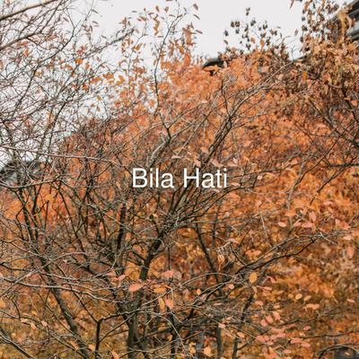 Bila Hati's cover