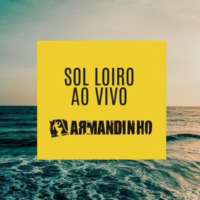 Sol Loiro (Ao Vivo) By Armandinho's cover