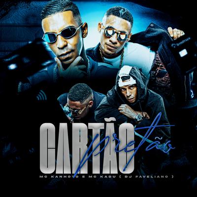 Cartão Pretão By Mc Kanhoto, Mc Kadu, DJ Faveliano's cover