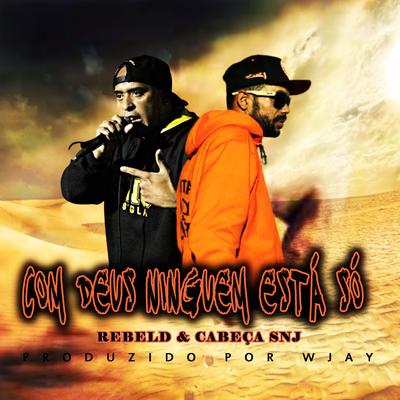 Com Deus Ninguem Está Só By Rebeld SNJ, cabeça snj's cover