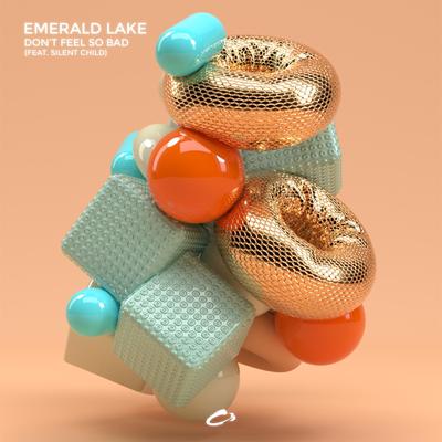 Don't Feel So Bad feat. Silent Child By Emerald Lake, Silent Child's cover