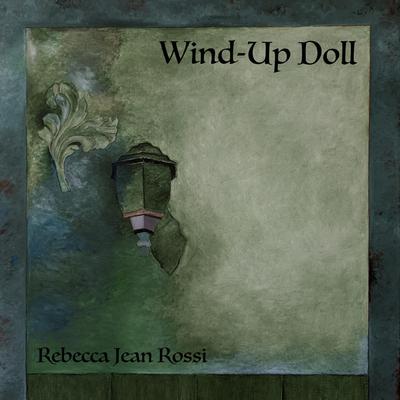 Wind-Up Doll By Rebecca Jean Rossi's cover