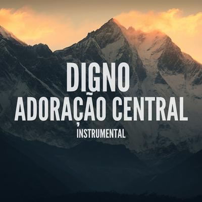 Digno - Adoração Central - Instrumental By Pablo Nunes Produtor's cover