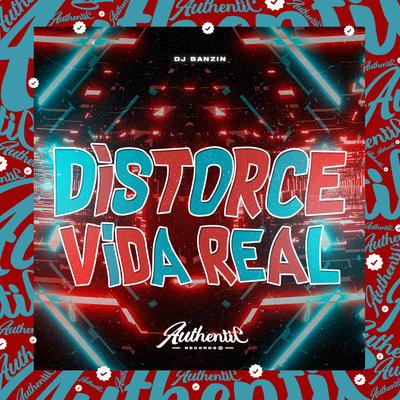 Distorce Vida Real By DJ Banzin's cover