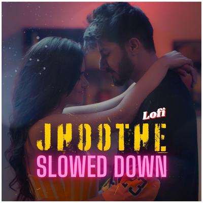 Jhoothe (Slowed Down Lofi)'s cover