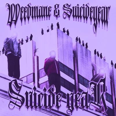 Suicide Year (Slowed + Reverb) By WEEDMANE, Suicideyear's cover