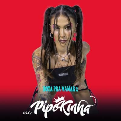 Bota pra Mama, Pt. 2 By MC Pipokinha's cover