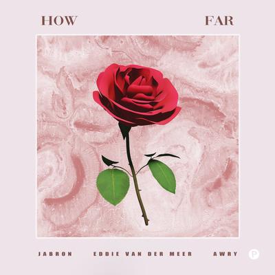 How Far By Jabron, Eddie van der Meer, Awry's cover