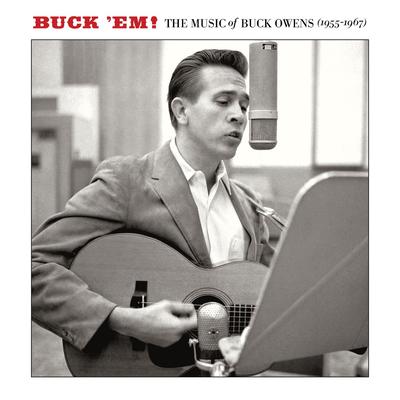 Buck 'Em: The Music Of Buck Owens (1955-1967)'s cover