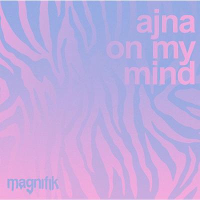 On My Mind By Ajna (BE)'s cover