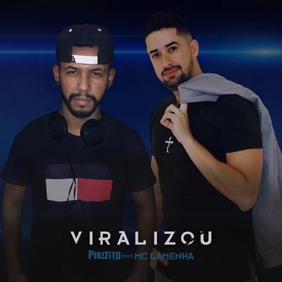 Viralizou By Pikitito DJ, Mc Lamenha's cover
