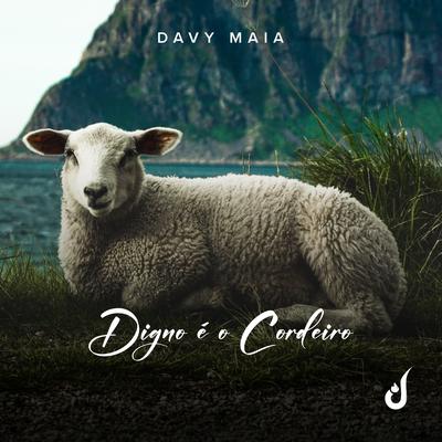Digno É o Cordeiro By Davy Maia's cover