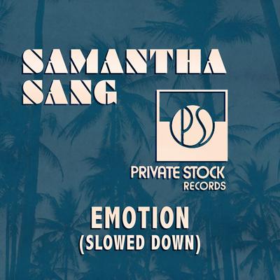 Emotion (Slowed Down) By Samantha Sang's cover