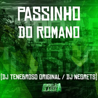 Passinho do Romano By DJ TENEBROSO ORIGINAL, DJ NEGRETS's cover
