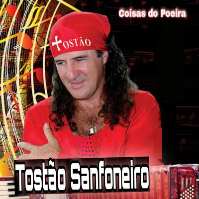 Coisas do Poeira (Remix) By Tostão Sanfoneiro's cover