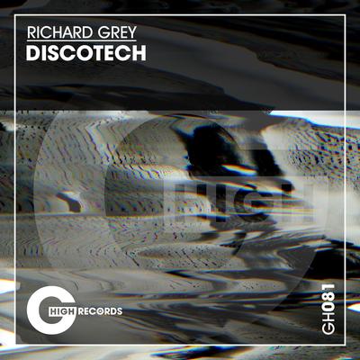 Discotech (Original Mix) By Richard Grey's cover