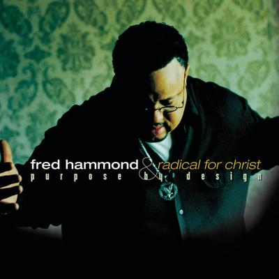 Let Me Praise You Now By Fred Hammond, Radical For Christ's cover