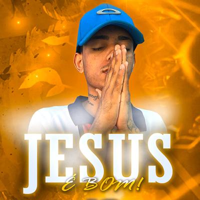 Jesus É Bom By MC LC's cover