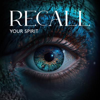 Recall Your Spirit: Soothing Violin & Piano Music, Feel Divine Protection's cover