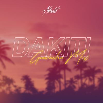 Dakiti (Guaracha Mix) By Abbsolut's cover