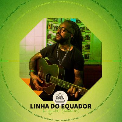Linha do Equador - Do Quintal (Session) By Rael's cover