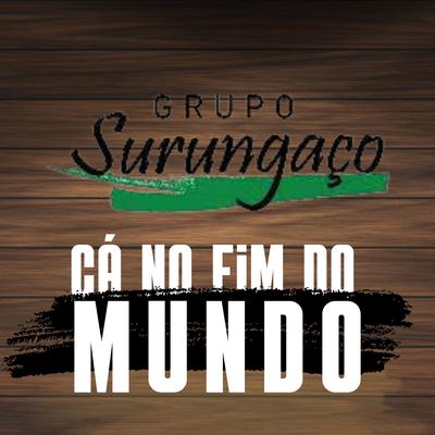 Cá no Fim do Mundo By Grupo Surungaço's cover