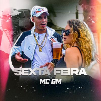 Sexta Feira By MC GM's cover