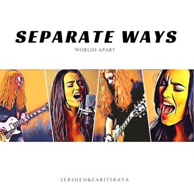 Separate Ways (Worlds Apart) By Sershen&Zaritskaya's cover