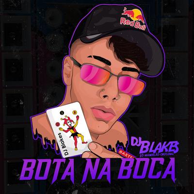 Bota na Boca By DJ Blakes, MC MN, DJ MB Original's cover
