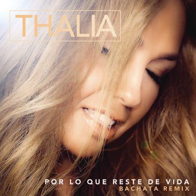 Por Lo Que Reste de Vida (Bachata Version) By Thalia's cover