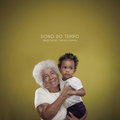 Dono do Tempo (feat. Sandro Nazireu) By Diego Karter, Sandro Nazireu's cover
