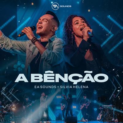 A Bênção By Silvia Helena, Filipe Bruno, EA Sounds's cover