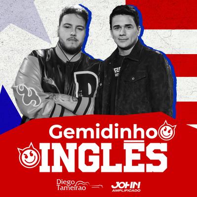 Gemidinho Inglês By Diego Tameirão, John Amplificado's cover