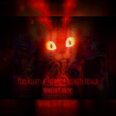 Five Nights at Freddy's Security Breach By Horror Gamer's cover