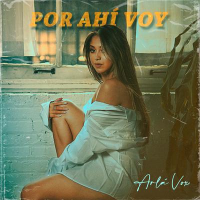 Por Ahi Voy By Arla Vox's cover