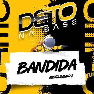 Bandida By Deto Na Base's cover