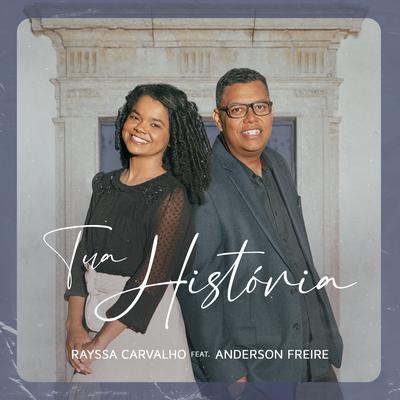 Tua História (feat. Anderson Freire) By Rayssa Carvalho, Anderson Freire's cover