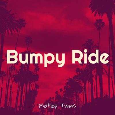 Bumpy Ride By Motlop Twins's cover