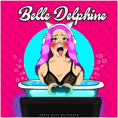 Belle Delphine By Eddie Goes Hollywood's cover