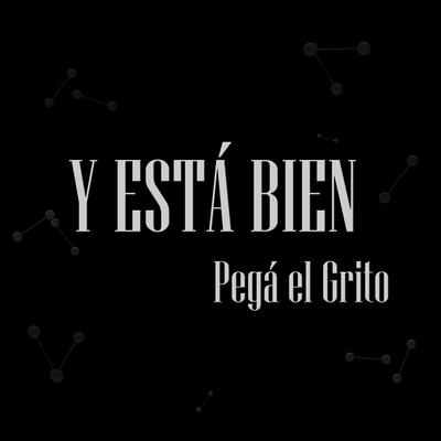 Y Está Bien By Pegá el Grito's cover