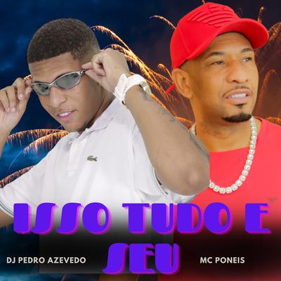 Isso Tudo e Seu By BM, Dj Pedro Azevedo's cover