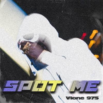 Spot Me By Vlone975's cover