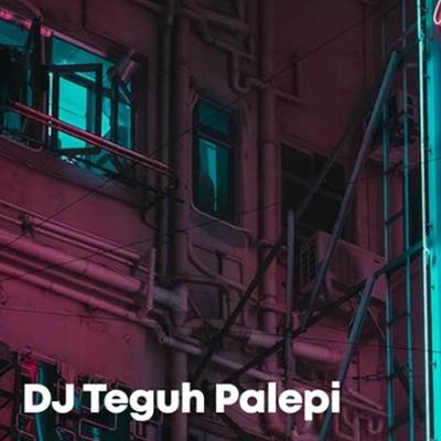 DJ Malam Minggu Aku Tak Punya Pacar By DJ Teguh Palepi's cover