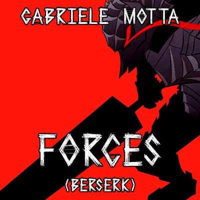 Forces (From "Berserk") By Gabriele Motta's cover