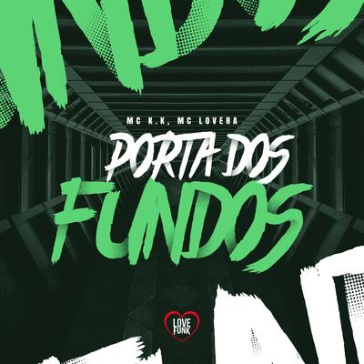 Porta dos Fundos By MC K.K, Mc Lovera, DJ Vilão DS, Love Funk's cover