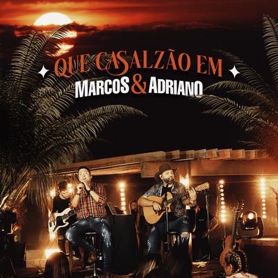 Que Casalzão Em By Marcos & Adriano's cover
