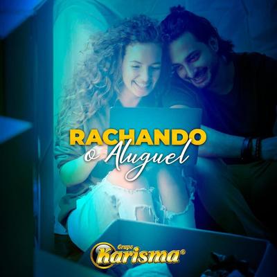 Rachando o Aluguel By Grupo Karisma's cover