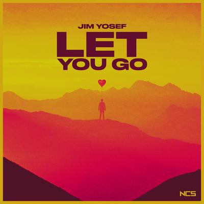 Let You Go By Jim Yosef's cover