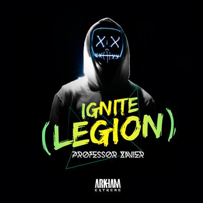 Ignite (Legion) (Extended Mix) By Professor Xavier's cover